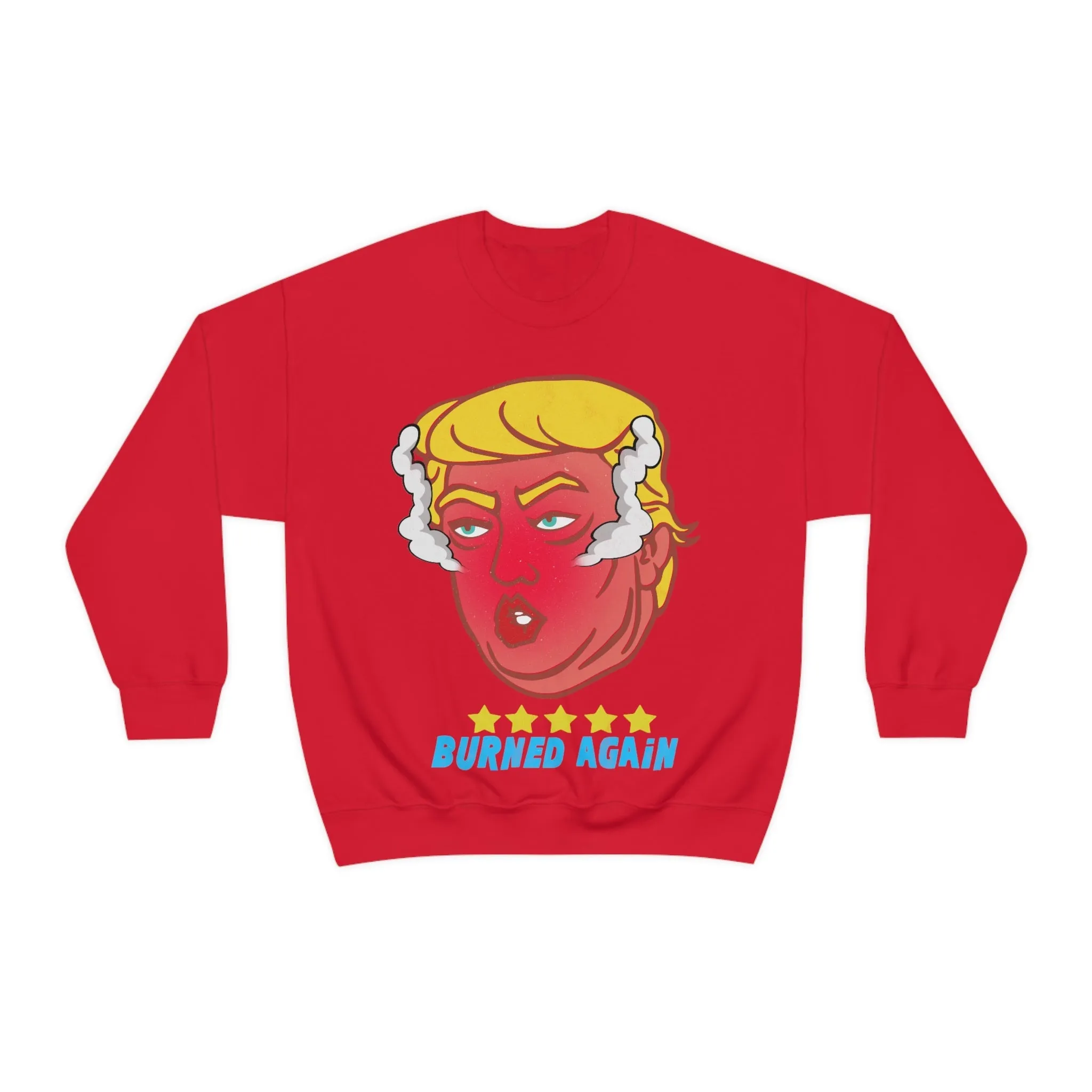 Burned Again - Donald Trump Meme | Classic Sweatshirt