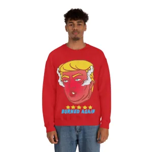 Burned Again - Donald Trump Meme | Classic Sweatshirt