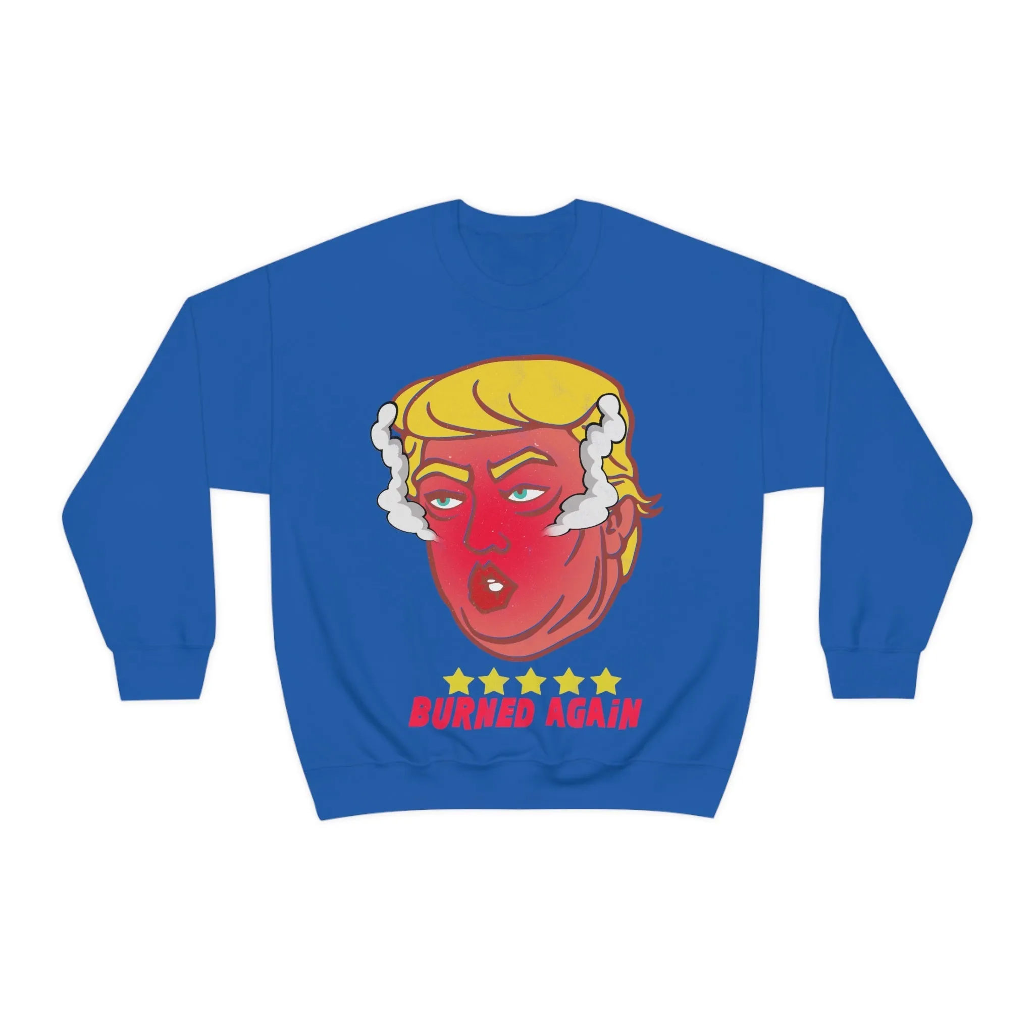 Burned Again - Donald Trump Meme | Classic Sweatshirt