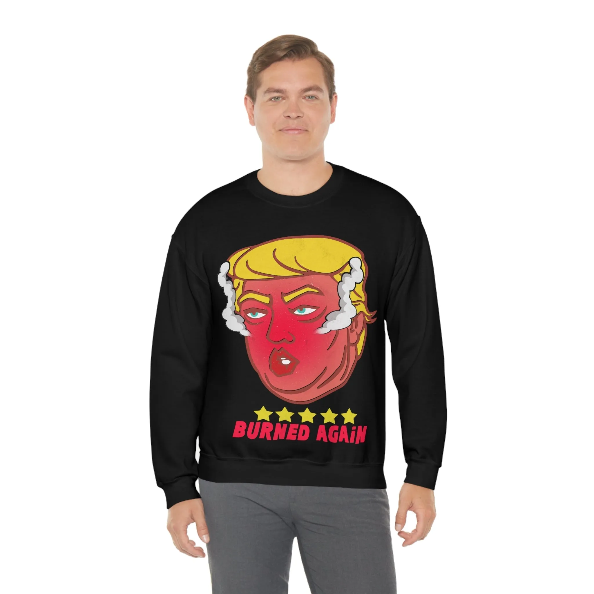 Burned Again - Donald Trump Meme | Classic Sweatshirt