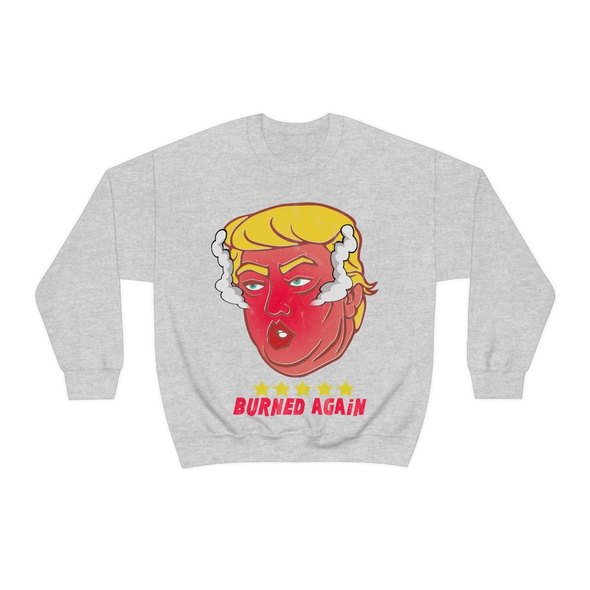 Burned Again - Donald Trump Meme | Classic Sweatshirt