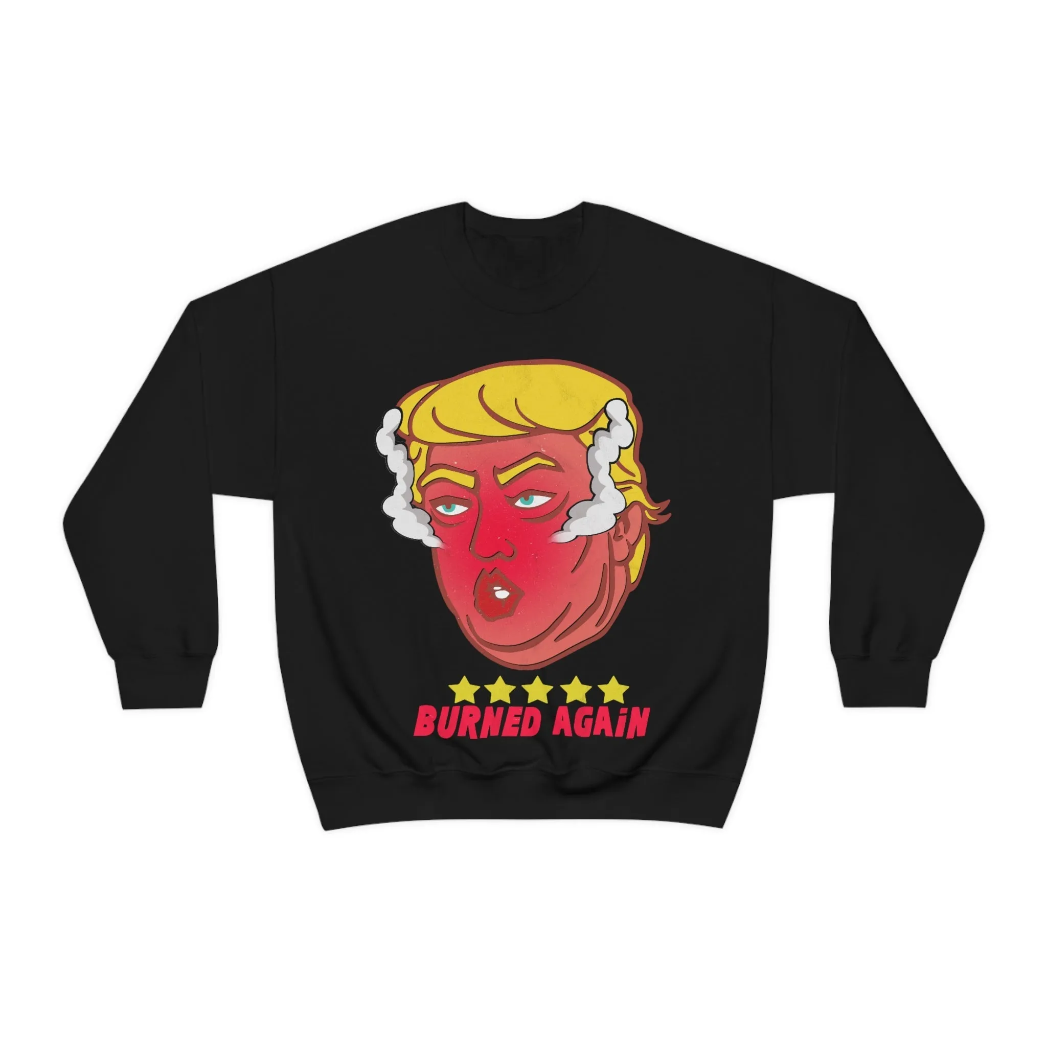 Burned Again - Donald Trump Meme | Classic Sweatshirt